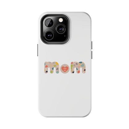 Tough Phone Cases, "Mom6"